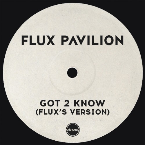 Got 2 Know (Flux’s version)