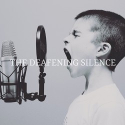 The Deafening Silence