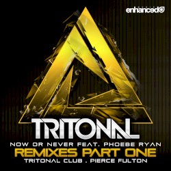 Now Or Never (Remixes, Part One)