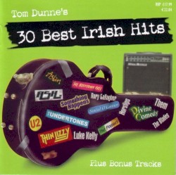 Tom Dunne’s 30 Best Irish Hits