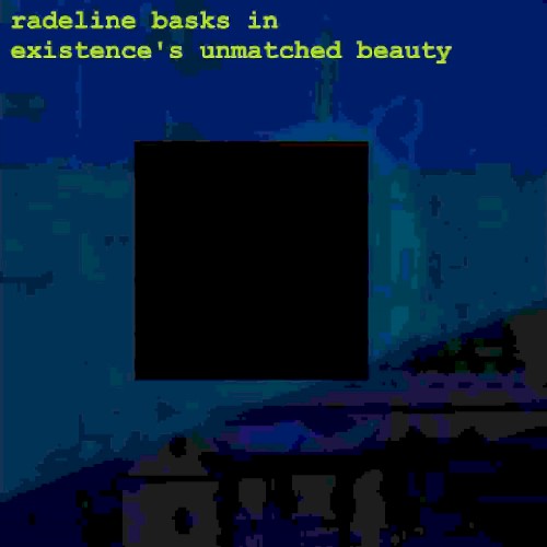 radeline basks in existence's unmatched beauty