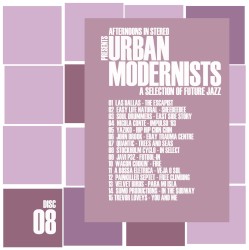 Afternoons In Stereo Presents: Urban Modernists, Volume 8