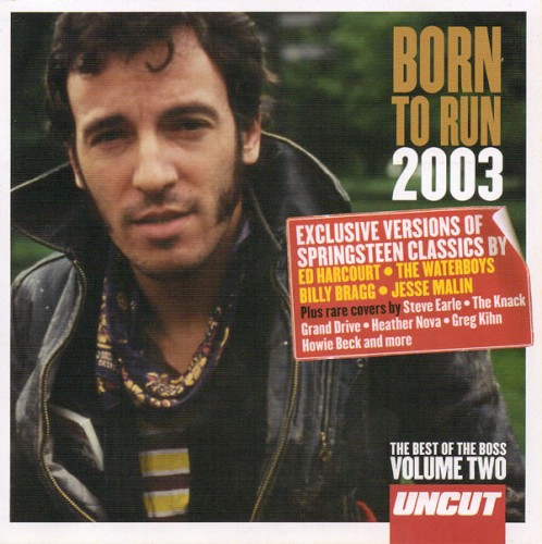 Uncut 2003.4B: Born to Run: Best of The Boss, Volume 2