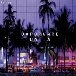 Vaporware Vol. 3