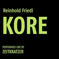 Reinhold Friedl: KORE
