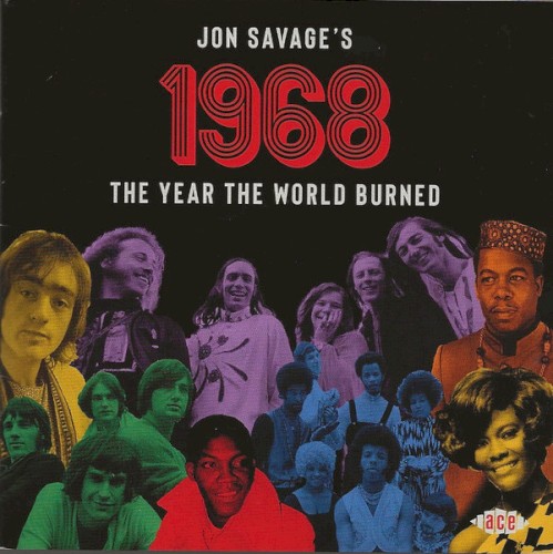 Jon Savage’s 1968: The Year the World Burned