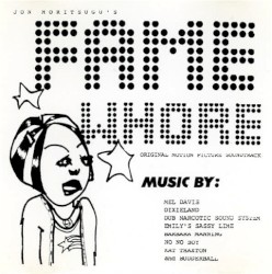 Fame Whore - Original Motion Picture Soundtrack