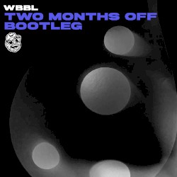 Two Months Off Bootleg