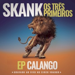 Skank, Os Três Primeiros - EP Calango