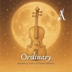 Ordinary (Wedding Violin and Piano version)