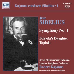 Kajanus Conducts Sibelius • 1: Symphony no. 1 / Pohjola's Daughter / Tapiola