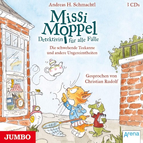 Missi Moppel - Detektivin für alle Fälle. Die schwebende Teekanne und andere Ungereimtheiten