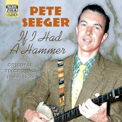 If I Had a Hammer (Original Recordings 1944-1950)