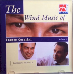 The Wind Music of Franco Cesarini - Volume 1