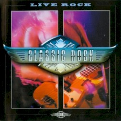 Classic Rock: Live Rock