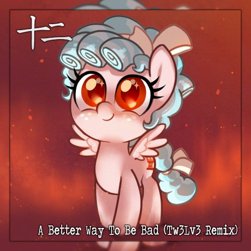 [Dubstep/Riddim] A Better Way To Be Bad (Tw3Lv3 Remix)