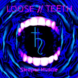 LOOSE // TEETH