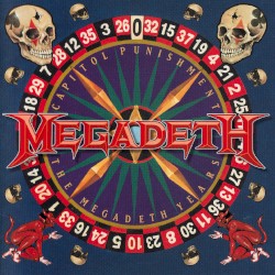 Capitol Punishment: The Megadeth Years
