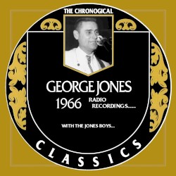 The Chronogical Classics: George Jones 1966 (Radio)