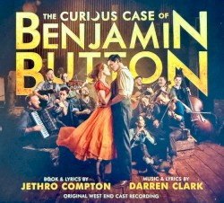 The Curious Case of Benjamin Button (Original West End Cast Recording)