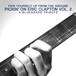 Pickin' On Eric Clapton Vol.2 - Pick Yourself Up From the Ground