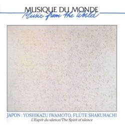 Japon : Flûte Shakuhachi. L'Esprit du silence - The Spirit of Silence