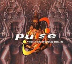 Pulse: This Is Psychedelic Trance