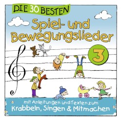 Die 30 besten Spiel- und Bewegungslieder 3