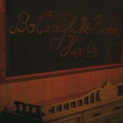 Bo Candy and His Broken Hearts