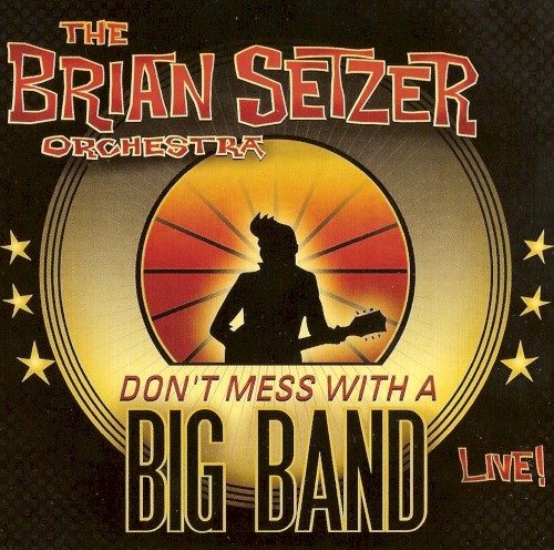 Don’t Mess With a Big Band