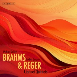 Brahms & Reger: Clarinet Quintets