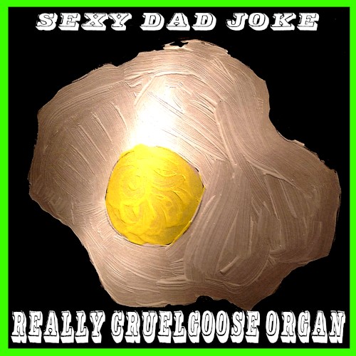 Really Cruel Goose Organ