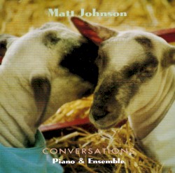 Conversations ~ Piano & Ensemble