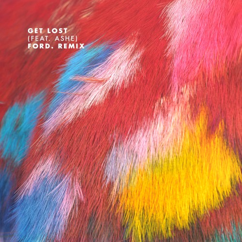 Get Lost (ford. remix)