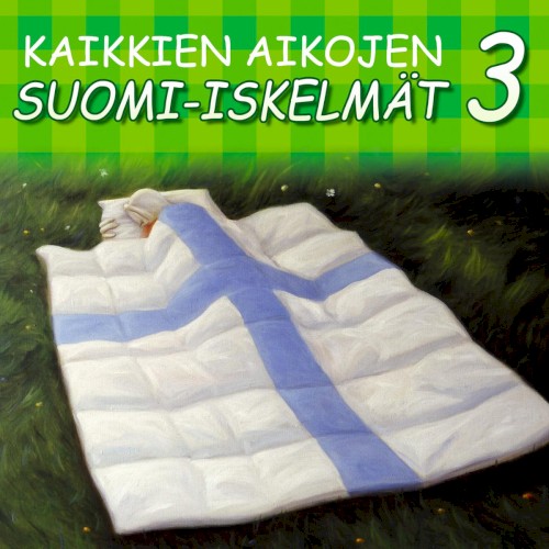 Kaikkien aikojen suomi-iskelmät 3