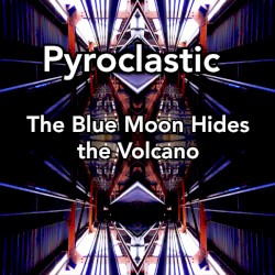 The Blue Moon Hides The Volcano