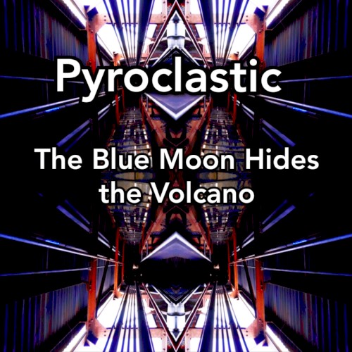 The Blue Moon Hides The Volcano