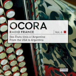 Le Monde des musiques traditionnelles, Vol. 6 : Des États-Unis à l'Argentine