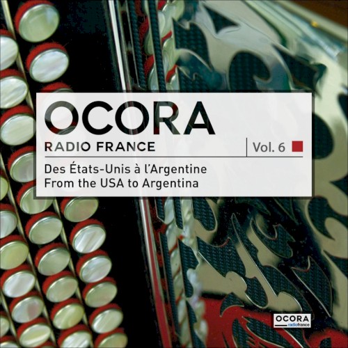 Le Monde des musiques traditionnelles, Vol. 6 : Des États-Unis à l'Argentine