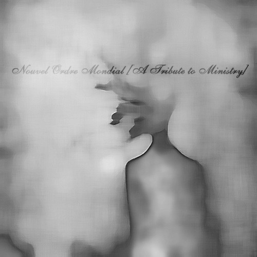 Nouvel Ordre Mondial [A Tribute to Ministry]