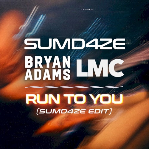 Run to You (SUMD4ZE edit)