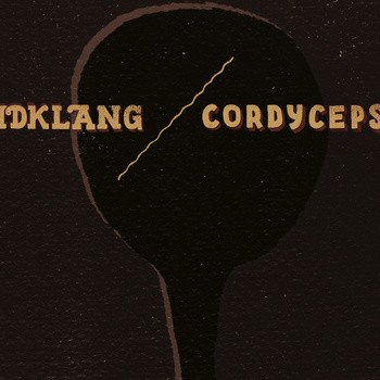 Idklang / Cordyceps