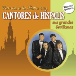 Vamos a la feria con Cantores de Híspalis: Sus grandes sevillanas