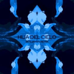 Hija del cielo (BENJAMYN remix)