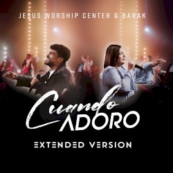 Cuando Adoro (Extended Version)