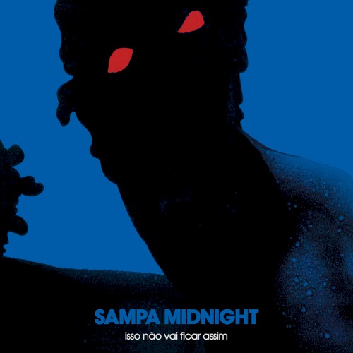 Sampa Midnight - Isso não vai ficar assim