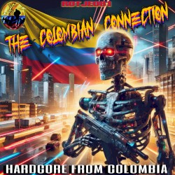 The Colombian Connection: Hardcore From Colombia