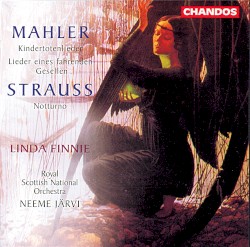 Mahler: Kindertotenlieder / Lieder eines fahrenden Gesellen / Strauss: Notturno
