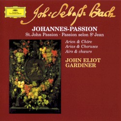Johannes-Passion: Arien & Chöre