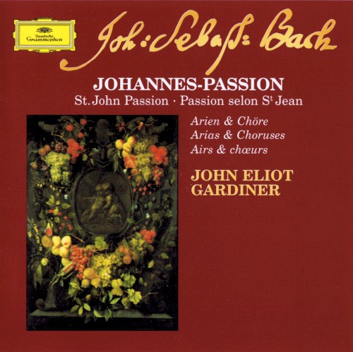 Johannes-Passion: Arien & Chöre